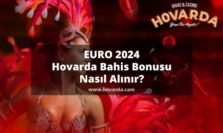 EURO 2024 Hovarda Bahis Bonusu Nasıl Alınır?